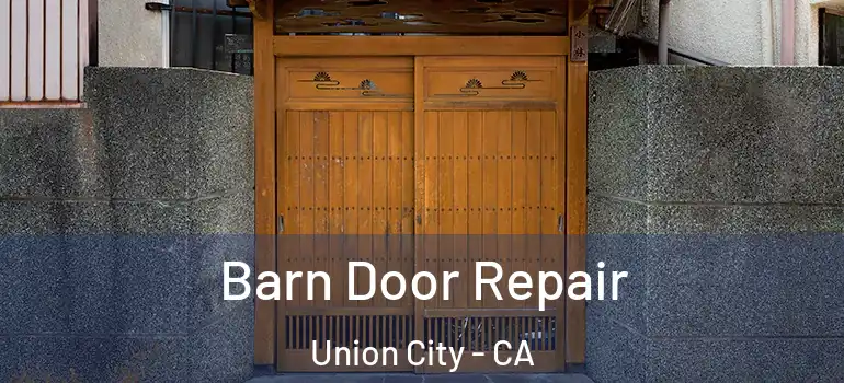  Barn Door Repair Union City - CA