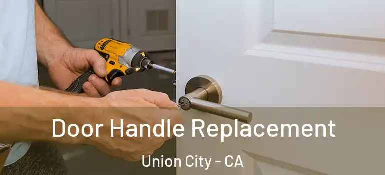  Door Handle Replacement Union City - CA