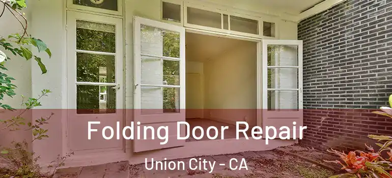  Folding Door Repair Union City - CA