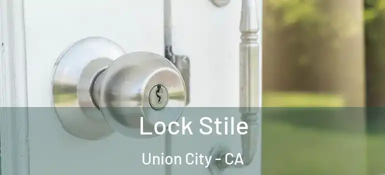 Lock Stile Union City - CA