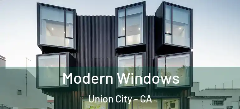  Modern Windows Union City - CA