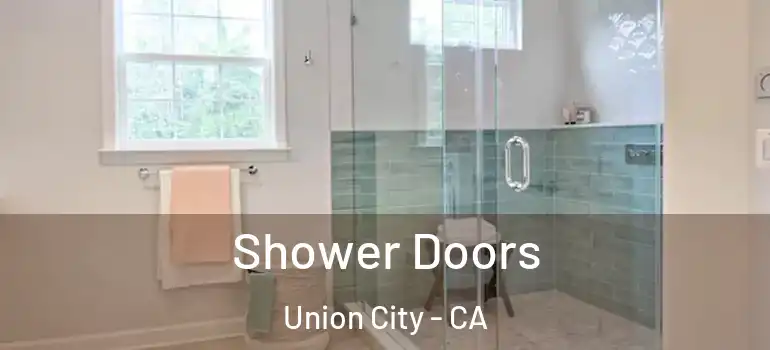  Shower Doors Union City - CA