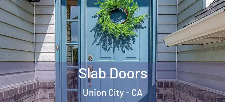  Slab Doors Union City - CA